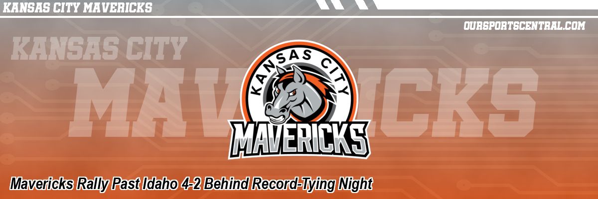 Mavericks Rally Past Idaho 4-2 Behind Record-Tying Night