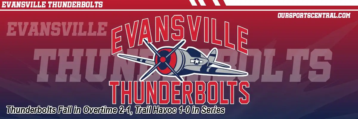 Thunderbolts Fall in Overtime 2-1, Trail Havoc 1-0 in Series