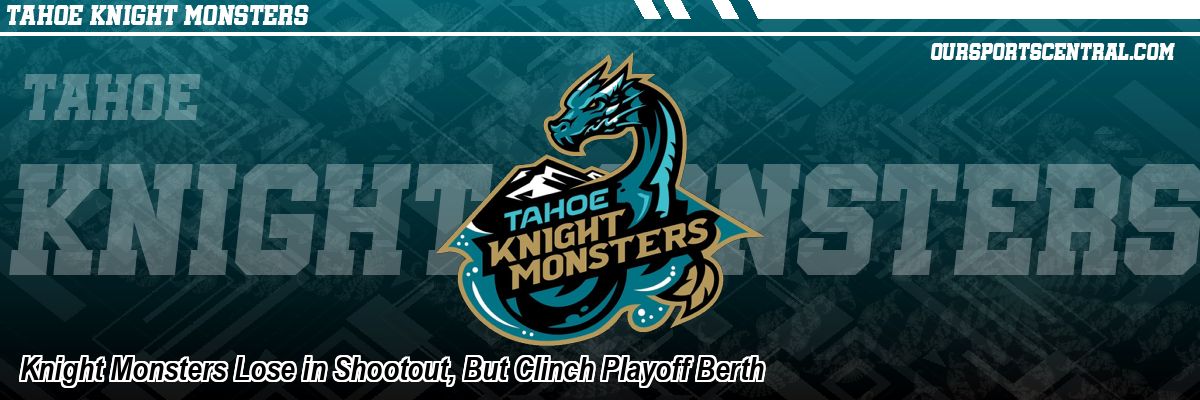 Knight Monsters Lose in Shootout, But Clinch Playoff Berth
