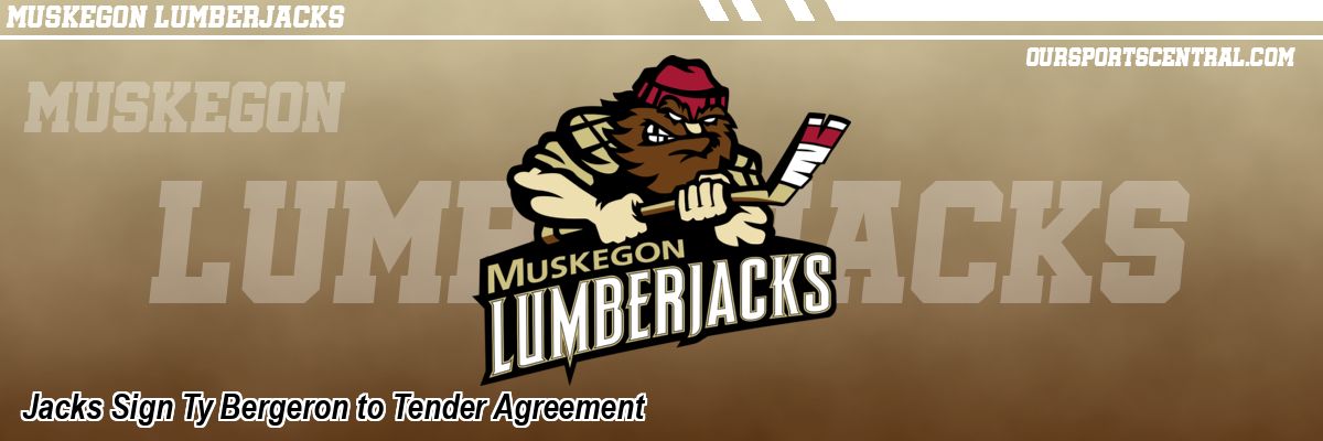 Jacks Sign Ty Bergeron to Tender Agreement