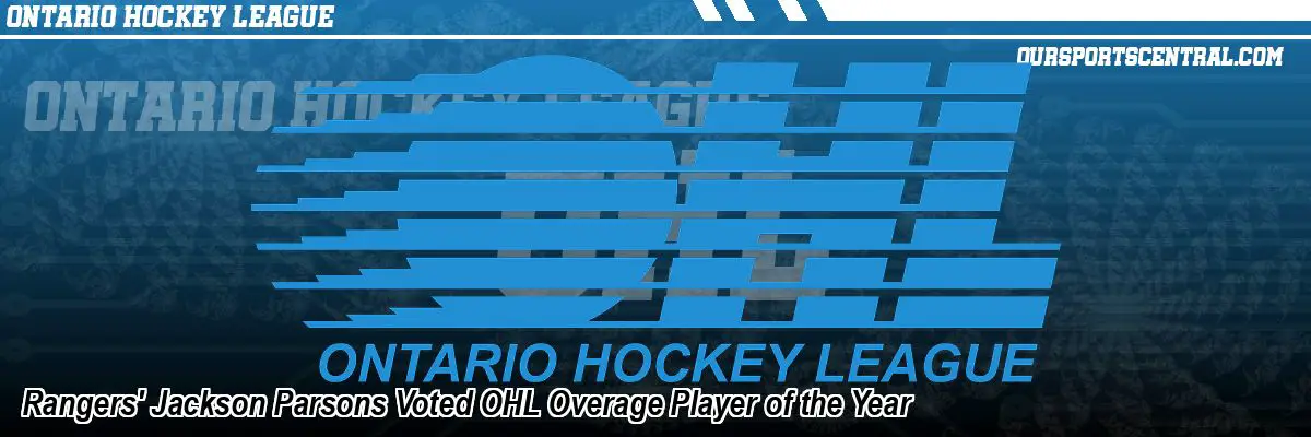 Rangers' Jackson Parsons Voted OHL Overage Player of the Year