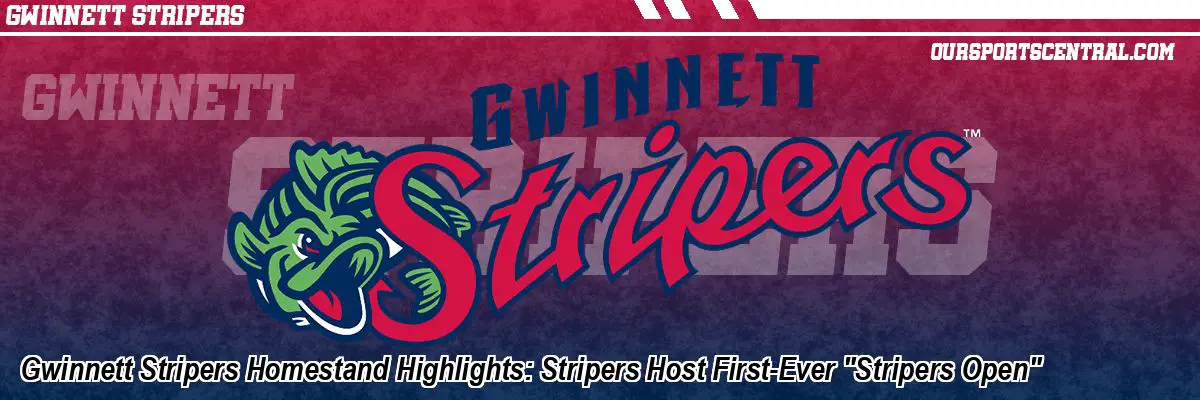 Gwinnett Stripers Homestand Highlights: Stripers Host First-Ever 