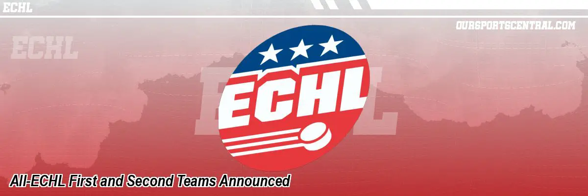 All-ECHL First and Second Teams Announced