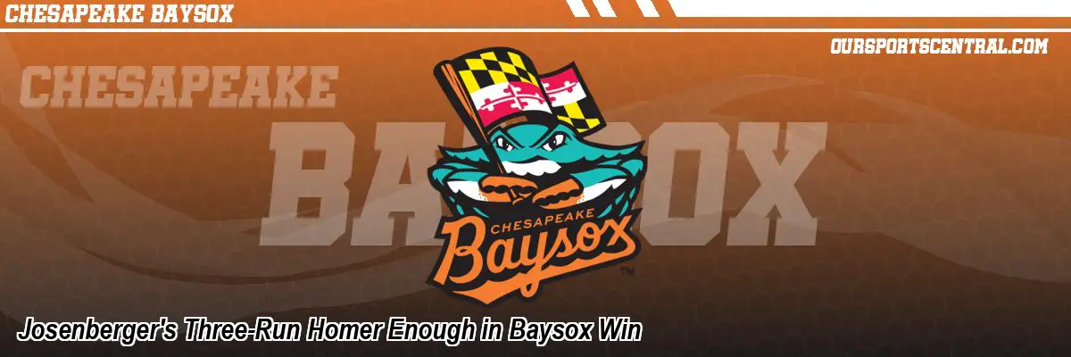 Josenberger's Three-Run Homer Enough in Baysox Win