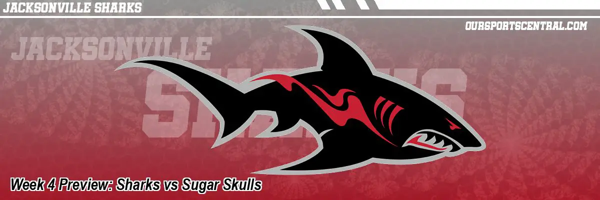 Week 4 Preview: Sharks vs Sugar Skulls