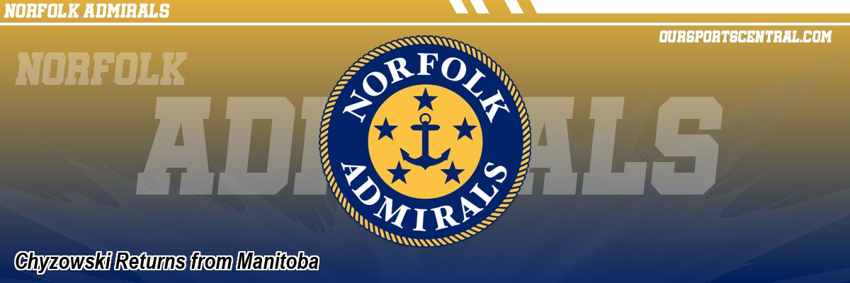 Chyzowski Returns from Manitoba