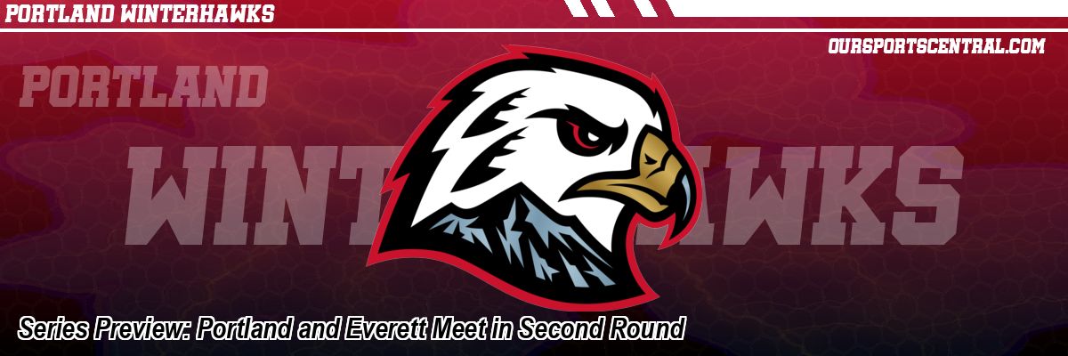 Series Preview: Portland and Everett Meet in Second Round