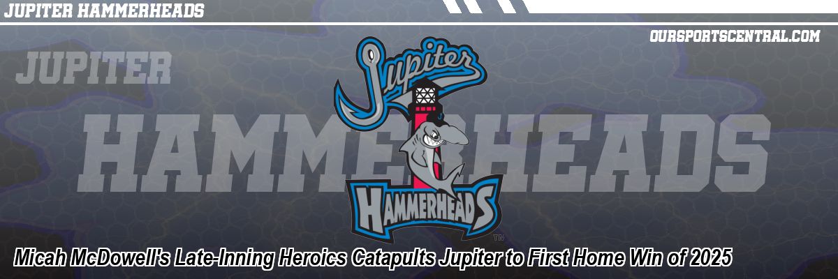 Micah McDowell's Late-Inning Heroics Catapults Jupiter to First Home Win of 2025