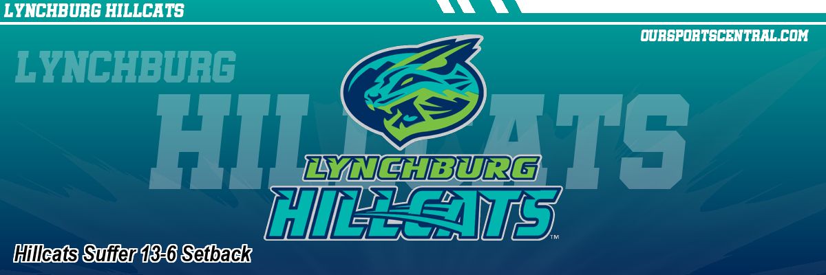 Hillcats Suffer 13-6 Setback
