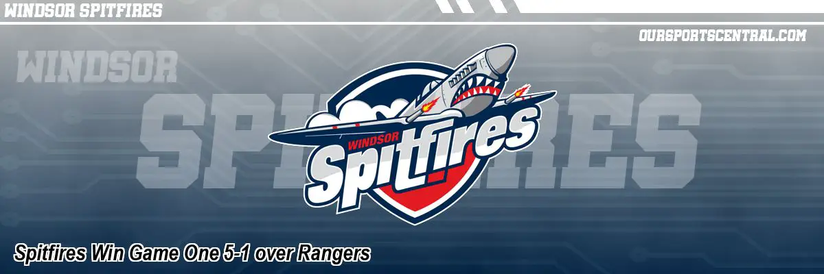 Spitfires Win Game One 5-1 over Rangers