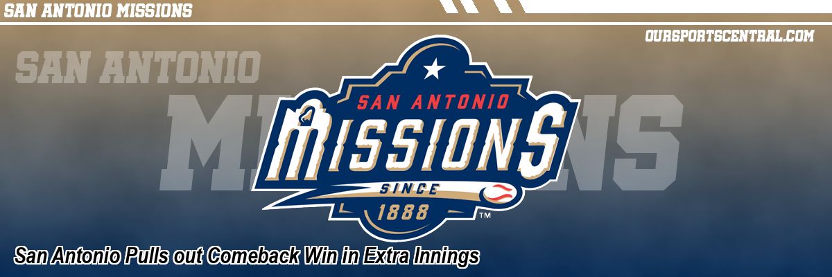 San Antonio Pulls out Comeback Win in Extra Innings