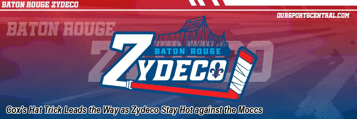 Cox's Hat Trick Leads the Way as Zydeco Stay Hot against the Moccs