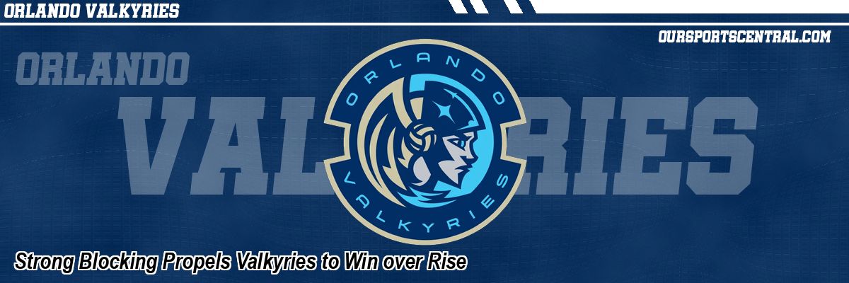 Strong Blocking Propels Valkyries to Win over Rise