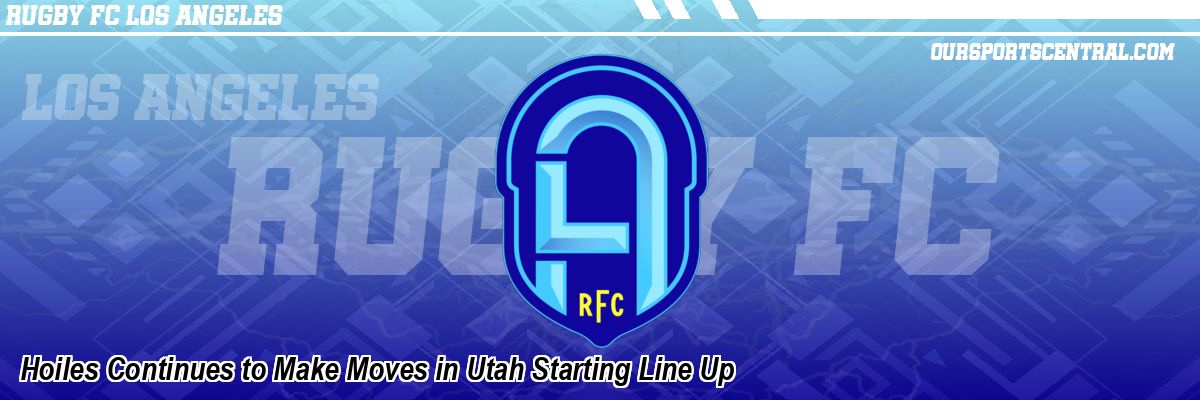 Hoiles Continues to Make Moves in Utah Starting Line Up