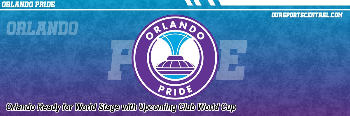Orlando Ready for World Stage with Upcoming Club World Cup