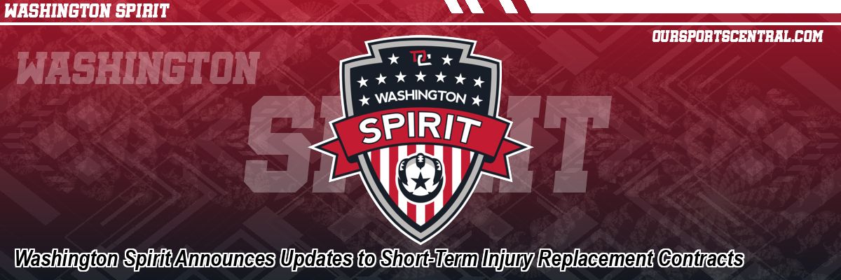 Washington Spirit Announces Updates to Short-Term Injury Replacement Contracts