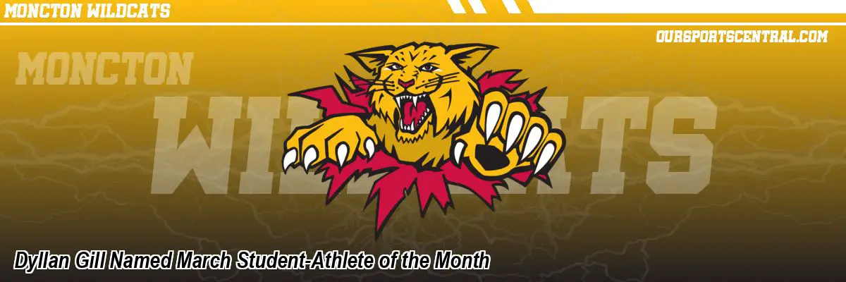 Dyllan Gill Named March Student-Athlete of the Month
