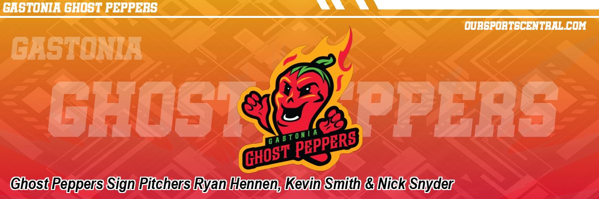 Ghost Peppers Sign Pitchers Ryan Hennen, Kevin Smith & Nick Snyder