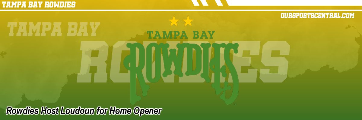 Rowdies Host Loudoun for Home Opener