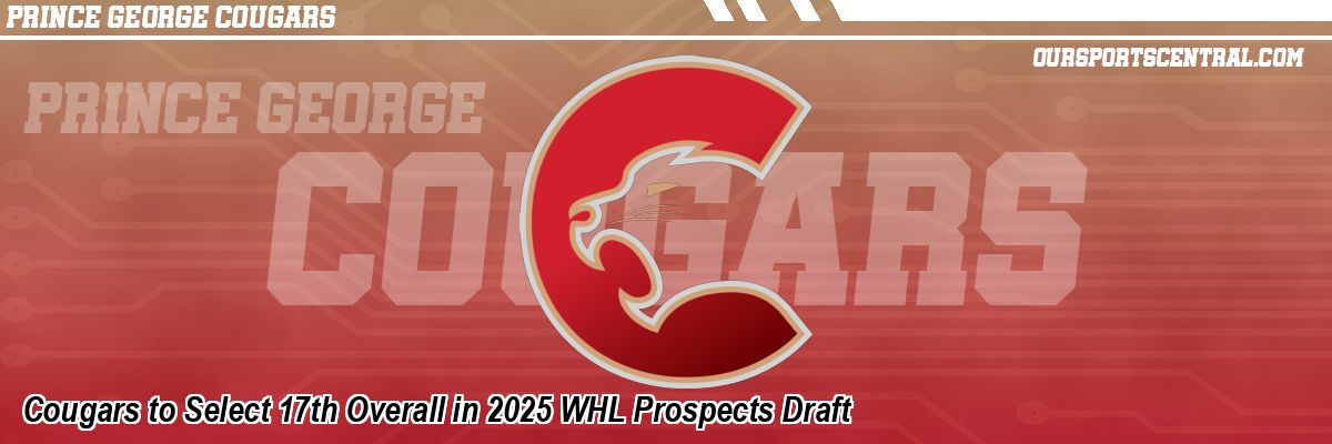 Cougars to Select 17th Overall in 2025 WHL Prospects Draft