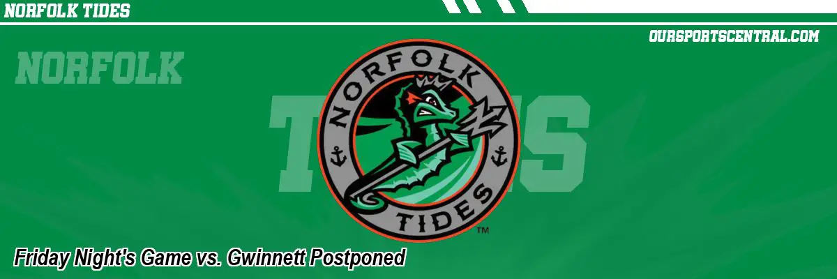 Friday Night's Game vs. Gwinnett Postponed