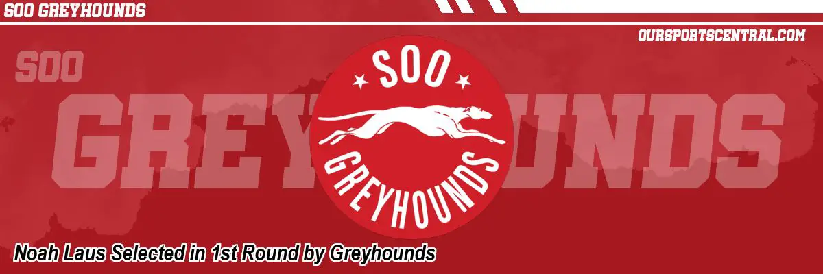 Noah Laus Selected in 1st Round by Greyhounds