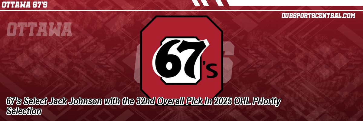67's Select Jack Johnson with the 32nd Overall Pick in 2025 OHL Priority Selection