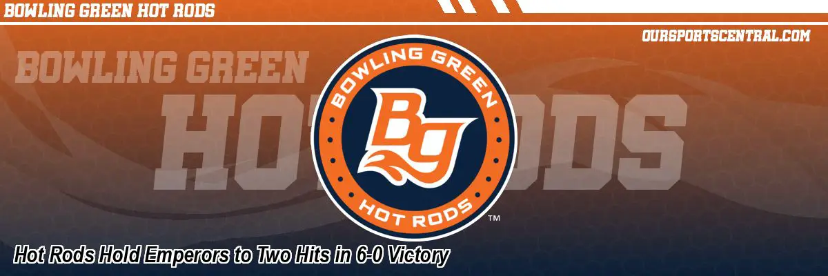 Hot Rods Hold Emperors to Two Hits in 6-0 Victory