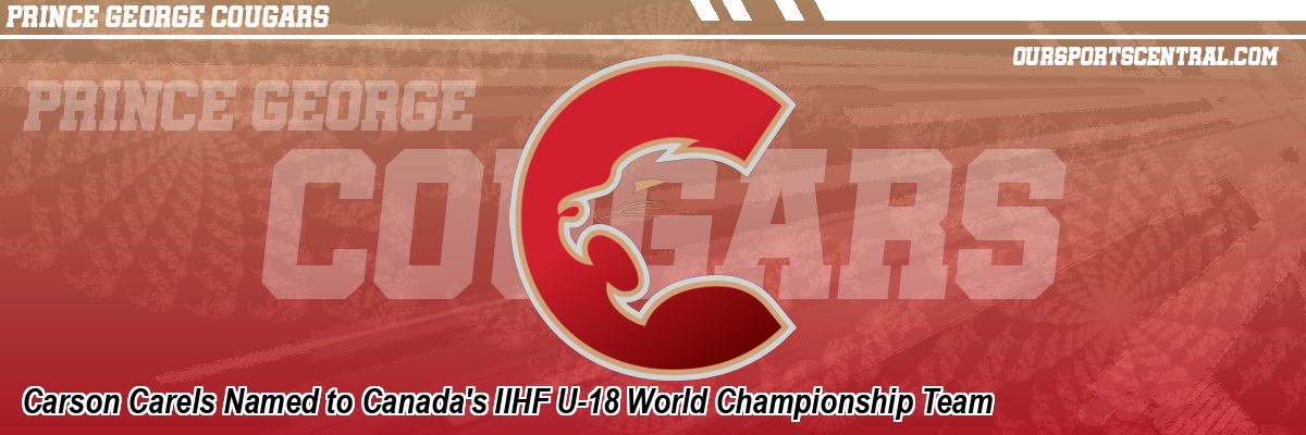 Carson Carels Named to Canada's IIHF U-18 World Championship Team
