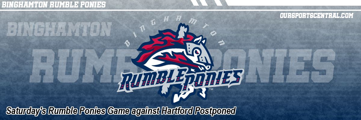 Saturday's Rumble Ponies Game against Hartford Postponed