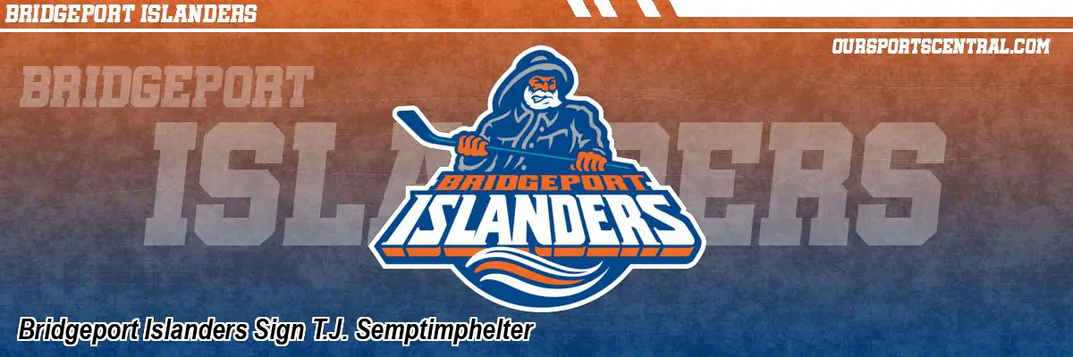 Bridgeport Islanders Sign T.J. Semptimphelter