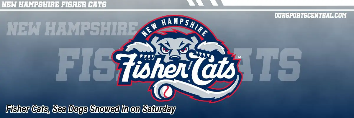 Fisher Cats, Sea Dogs Snowed in on Saturday