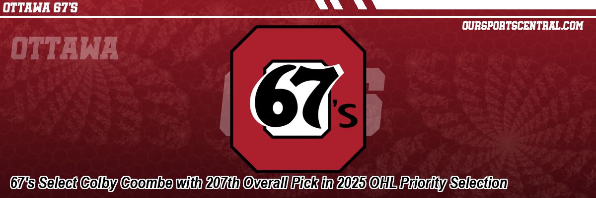 67's Select Colby Coombe with 207th Overall Pick in 2025 OHL Priority Selection