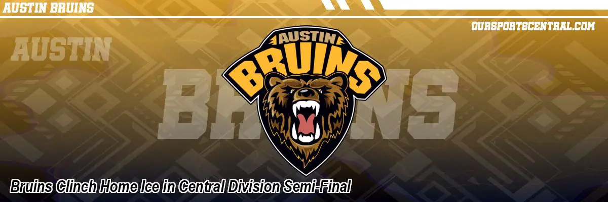 Bruins Clinch Home Ice in Central Division Semi-Final
