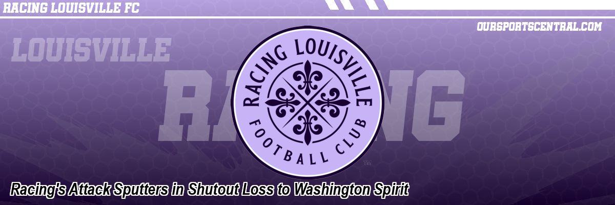 Racing's Attack Sputters in Shutout Loss to Washington Spirit