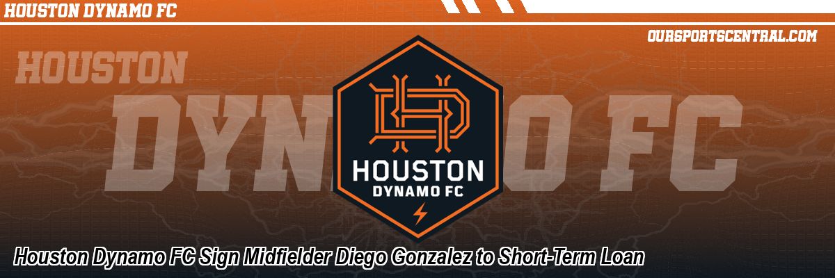 Houston Dynamo FC Sign Midfielder Diego Gonzalez to Short-Term Loan