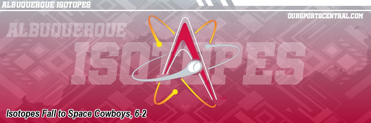 Isotopes Fall to Space Cowboys, 6-2