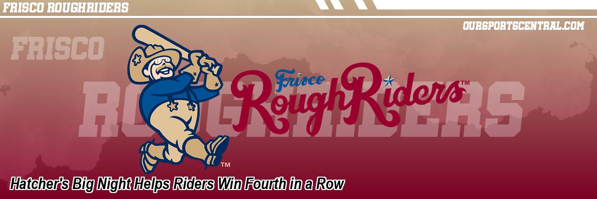 Hatcher's Big Night Helps Riders Win Fourth in a Row