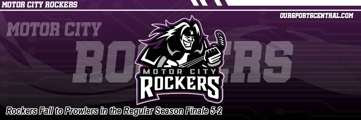 Rockers Fall to Prowlers in the Regular Season Finale 5-2