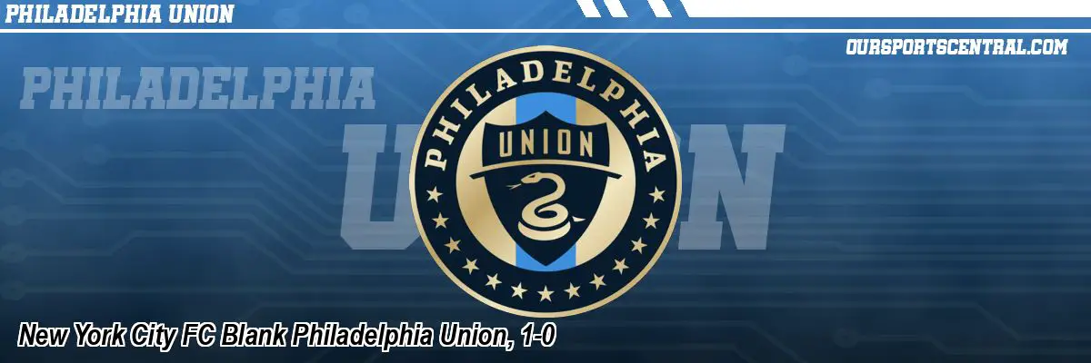 New York City FC Blank Philadelphia Union, 1-0