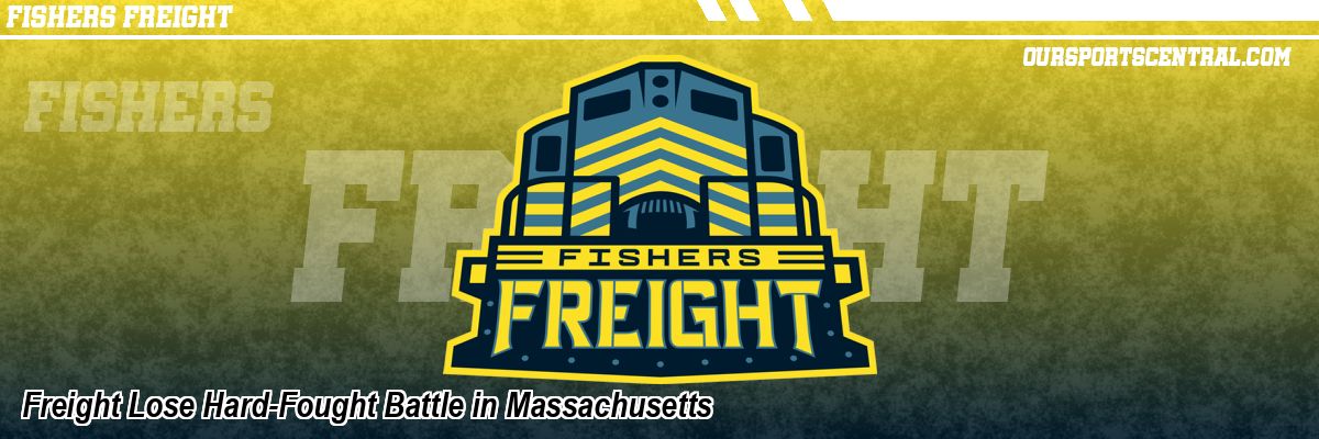 Freight Lose Hard-Fought Battle in Massachusetts
