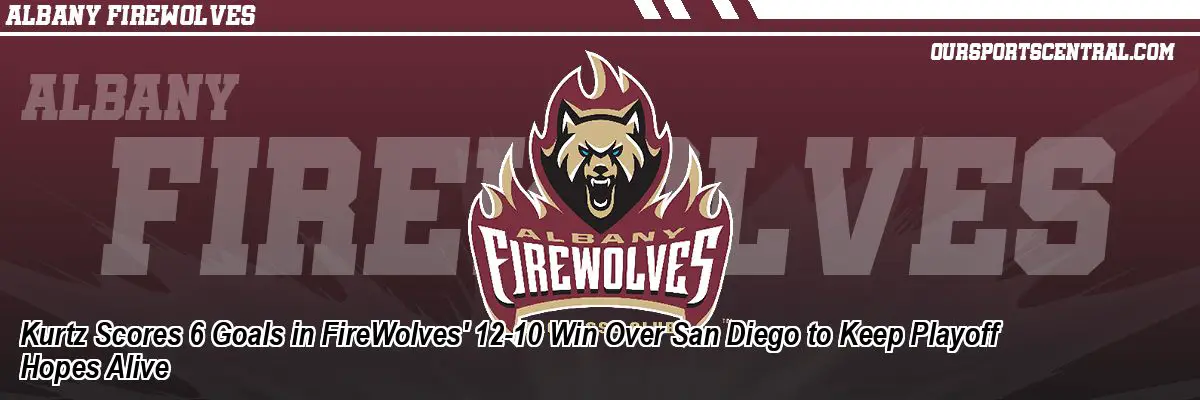 Kurtz Scores 6 Goals in FireWolves' 12-10 Win Over San Diego to Keep Playoff Hopes Alive