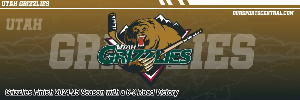 Grizzlies Finish 2024-25 Season with a 6-3 Road Victory