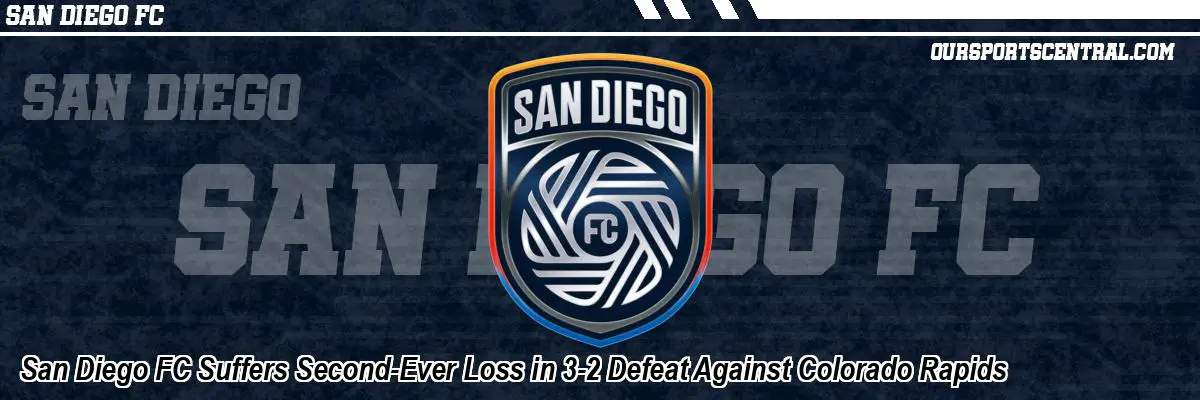 San Diego FC Suffers Second-Ever Loss in 3-2 Defeat Against Colorado Rapids