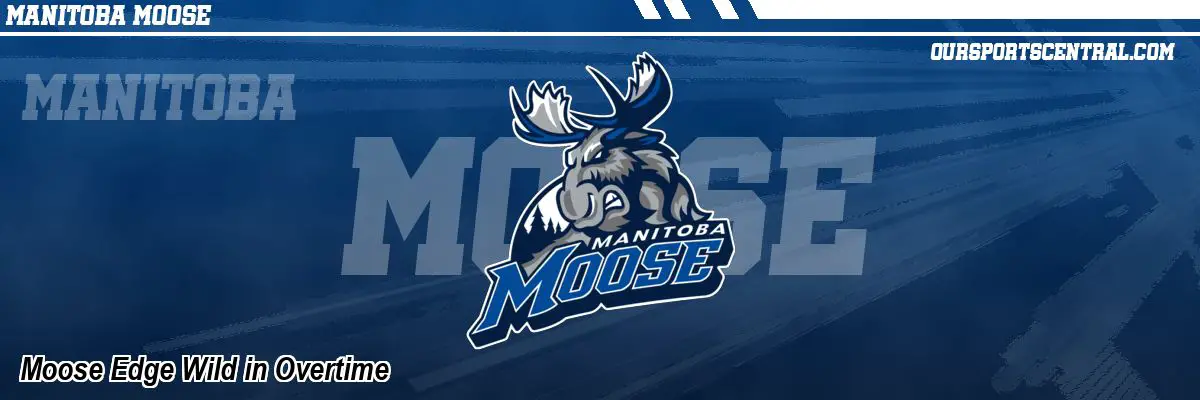 Moose Edge Wild in Overtime
