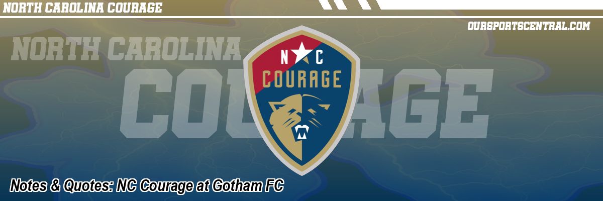 Notes & Quotes: NC Courage at Gotham FC
