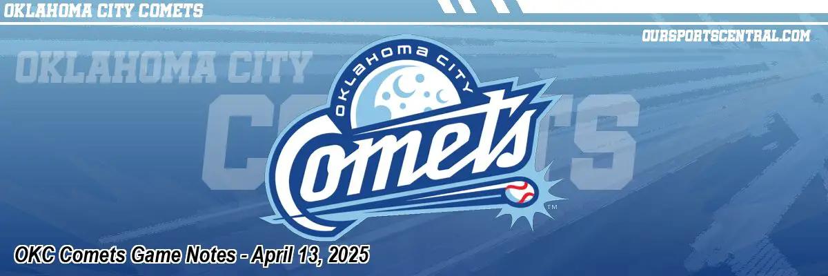 OKC Comets Game Notes - April 13, 2025