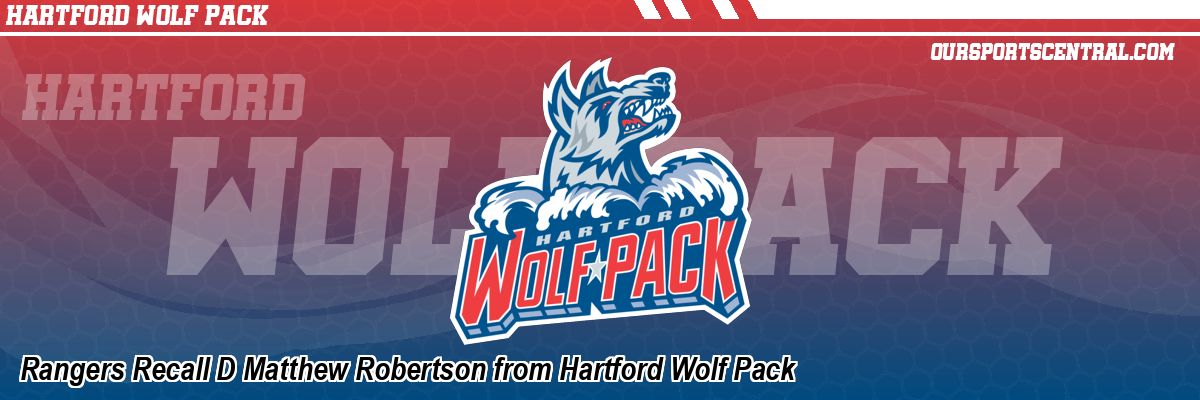 Rangers Recall D Matthew Robertson from Hartford Wolf Pack