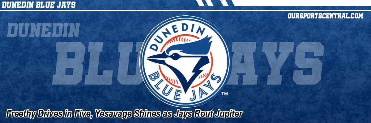 Freethy Drives in Five, Yesavage Shines as Jays Rout Jupiter