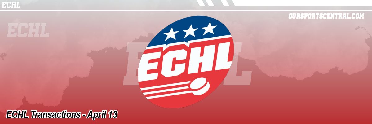 ECHL Transactions - April 13
